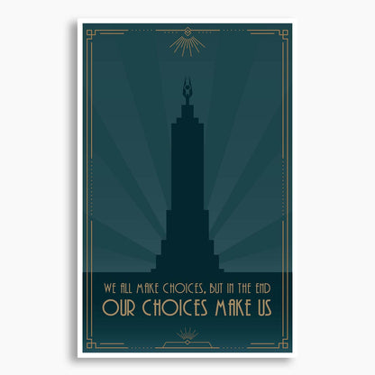Bioshock - In the End, Our Choices Make Us Poster; Gaming Artwork
